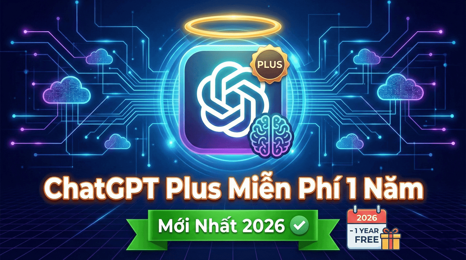 Cách Nhận ChatGPT Plus Miễn Phí 1 Năm Cực Đơn Giản Mới Nhất 2026